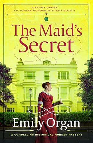 The Maid's Secret (A compelling historical murder mystery) by Emily Organ, 9781805088592