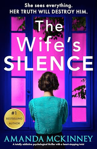The Wife's Silence (A completely addictive psychological thriller with a heart-stopping twist) by Amanda McKinney, 9781805088912