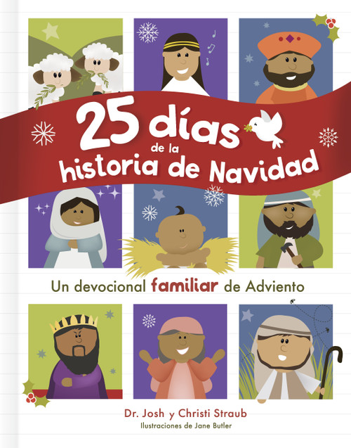 25 días de la historia de Navidad (Un devocional familiar de Adviento) (Spanish Edition) by Josh Straub, Christi Straub, 9798384541493