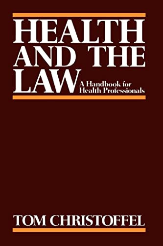 Health and the Law (A Primer for Health Professionals) by Tom Christoffel, 9780029059609