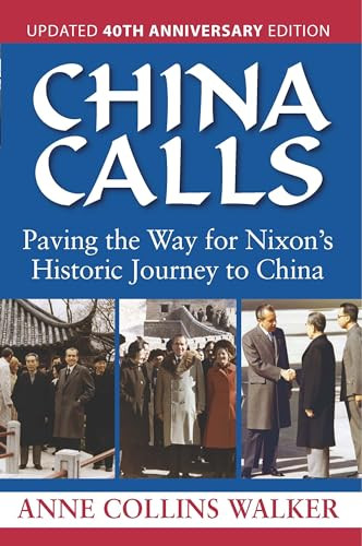China Calls (Paving the Way for Nixon's Historic Journey to China) by Anne Collins Walker, 9781568332659