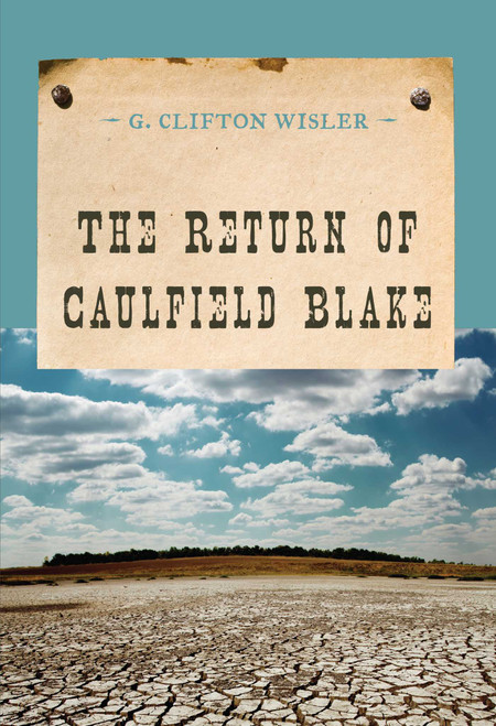 The Return of Caulfield Blake by G. Clifton Wisler, 9781590772676