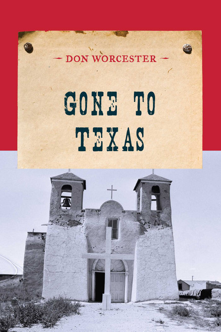 Gone to Texas by Don Worcester, 9781590774007