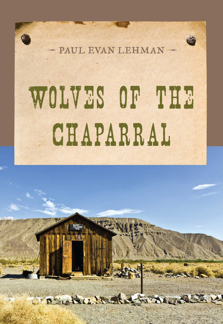 Wolves of the Chaparral by Paul Evan Lehman, 9781590774243