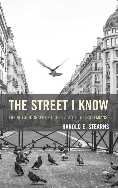The Street I Know (The Autobiography of the Last of the Bohemians) by Harold E. Stearns, 9781590774892
