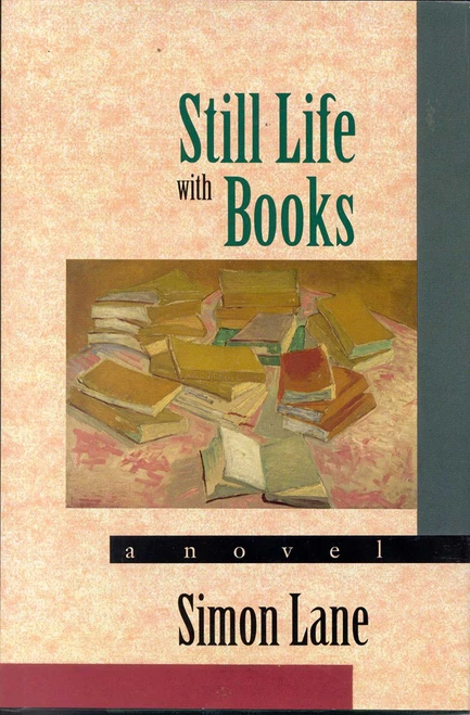 Still Life With Books (A Novel) by Simon Lane, 9781882593026