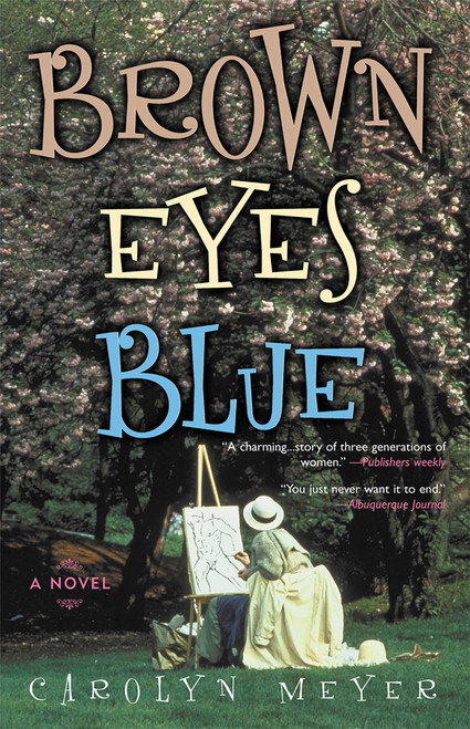 Brown Eyes Blue (A Novel) by Carolyn Meyer, 9781882593835