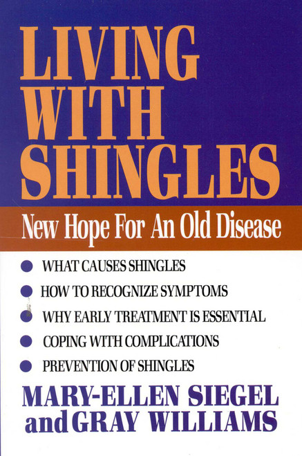 Living with Shingles (New Hope for an Old Disease) by Mary-Ellen Siegel, 9780871319654
