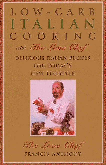 Low-Carb Italian Cooking (with The Love Chef) by Francis Anthony, 9781590772393