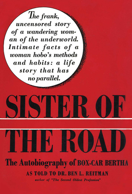 Sister of the Road (The Autobiography of Box-Car Bertha) by Ben L. Reitman, 9781590774663