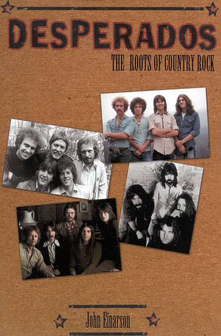 Desperados (The Roots of Country Rock) by John Einarson, 9780815410652