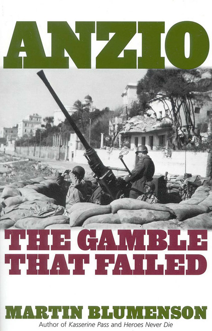 Anzio (The Gamble that Failed) by Martin Blumenson, 9780815411291