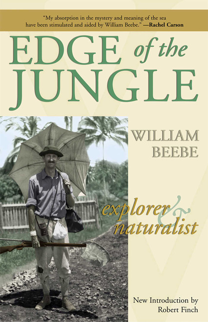 Edge of the Jungle by William Beebe, Robert Finch, 9780815411604