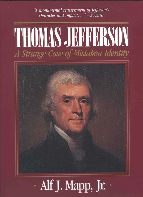 Thomas Jefferson: A Strange Case of Mistaken Identity by Alf J. Mapp, 9780819174543