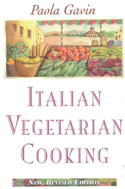 Italian Vegetarian Cooking, New, Revised by Paola Gavin, 9780871317698