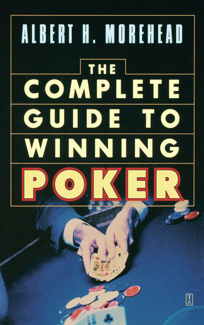 Complete Guide to Winning Poker by Albert H. Morehead, 9780671216467