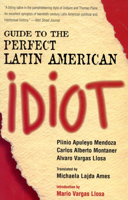 Guide to the Perfect Latin American Idiot - 9781568332369 by Plinio Apuleyo Mendoza, Carlos Alberto Montaner, Alvaro Vargas Llosa, 9781568332369