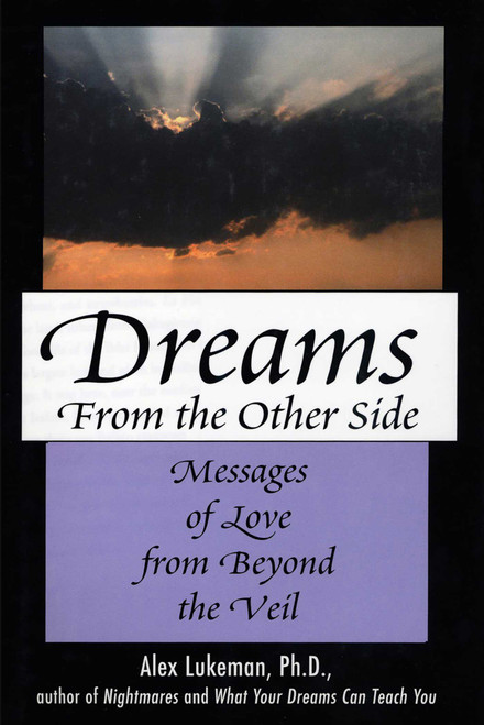 Dreams from the Other Side (Messages of Love from Beyond the Veil) - 9781590772355 by Alex Lukeman, 9781590772355