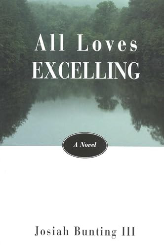 All Loves Excelling (A Novel) by Josiah Bunting, 9781882593408