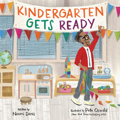 Kindergarten Gets Ready by Naomi Danis, Pete Oswald, 9780316581134