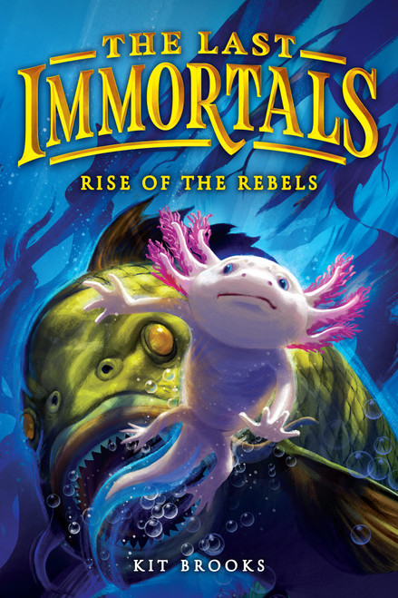 The Last Immortals: Rise of the Rebels - 9780316601894 by Kit Brooks, 9780316601894