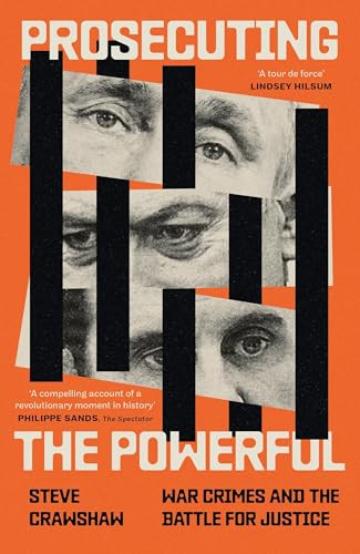 Prosecuting the Powerful: War Crimes and the Battle for Justice - 9780349128955 by Steve Crawshaw, Steve Crawshaw