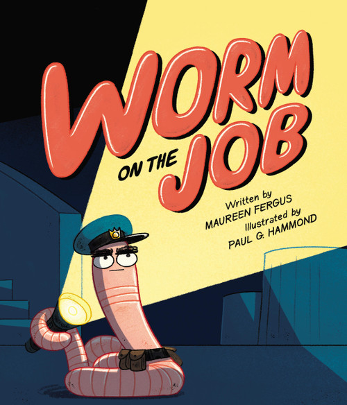 Worm on the Job by Maureen Fergus, Paul Hammond, 9781525313165