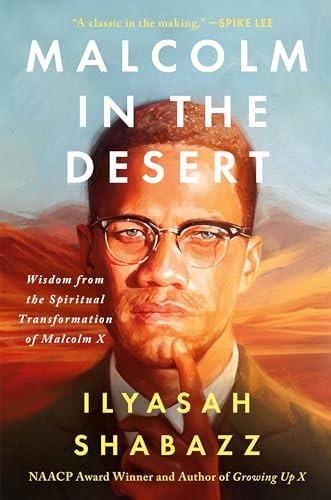 Malcolm in the Desert (Wisdom from the Spiritual Transformation of Malcolm X) by Dr. Ilyasah Shabazz, 9781538774328