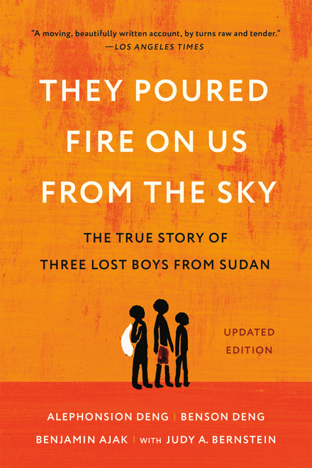 They Poured Fire on Us From the Sky (The True Story of Three Lost Boys from Sudan) - 9781541706330 by Alephonsion Deng, Benson Deng, Benjamin Ajak, Judy A. Bernstein