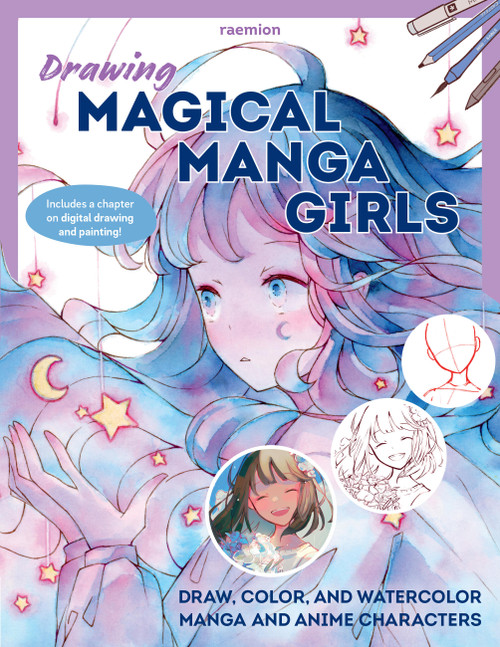 Drawing Magical Manga Girls (Draw, Color, and Watercolor Manga and Anime Characters) by Huyen Reichert, 9781577158004