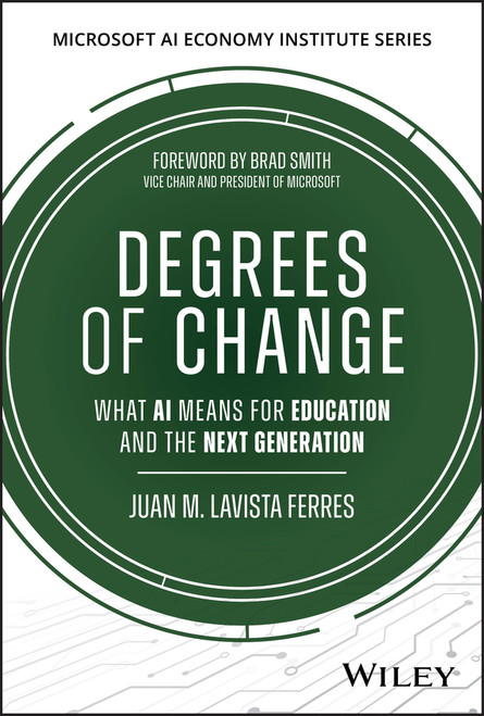 Degrees of Change (What AI Means for Education and the Next Generation) by Juan M. Lavista Ferres, 9781394413065