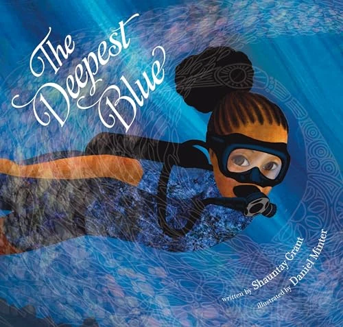 The Deepest Blue by Shauntay Grant, Daniel Minter, 9780063251380