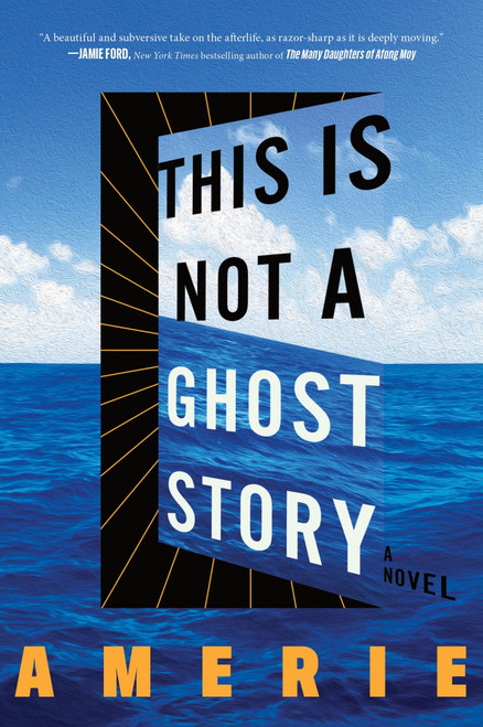 This Is Not a Ghost Story (A Novel) by Amerie, 9780063472136