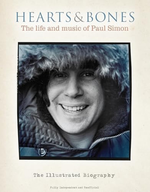Hearts & Bones: The life and music of Paul Simon by Pete Chrisp, 9781915343888