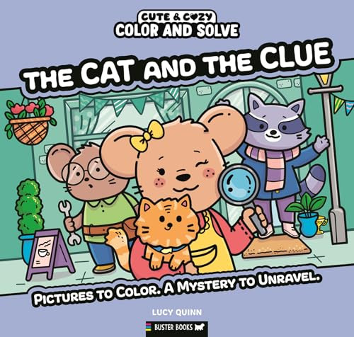 Color and Solve: The Cat and the Clue (Pictures to color. A mystery to unravel.) by Lucy Quinn, 9781837251643