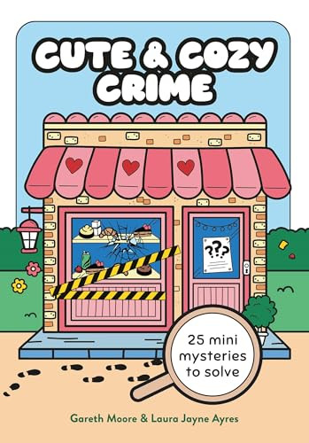 Cute and Cozy Crime (25 Mini Mysteries to Solve) by Gareth Moore, Laura Jayne Ayres, 9781789298888