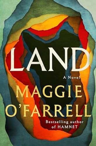 Land (A Novel) by Maggie O'Farrell, 9780593320648