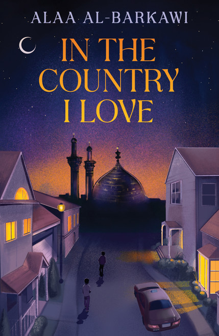 In the Country I Love by Alaa Al-Barkawi, 9781682638101