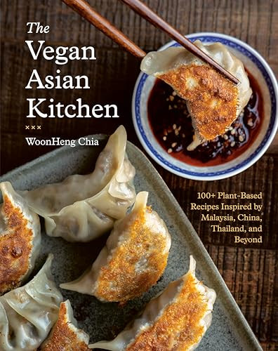 The Vegan Asian Kitchen (100+ Plant-Based Recipes Inspired by Malaysia, China, Thailand, and Beyond) by WoonHeng Chia, Hannah Che, 9780593543290