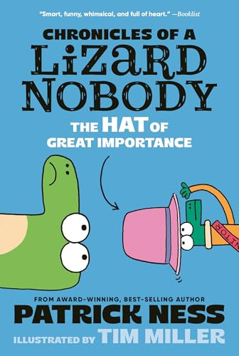 Chronicles of a Lizard Nobody: The Hat of Great Importance - 9781536253061 by Patrick Ness, Tim Miller