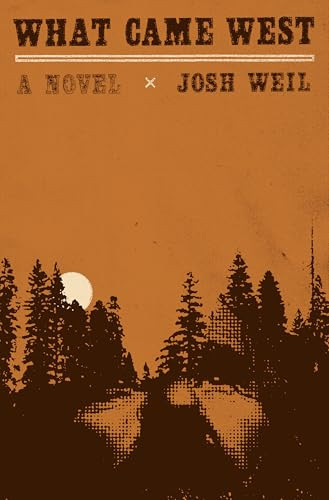 What Came West (A Novel) by Josh Weil, 9780385550994