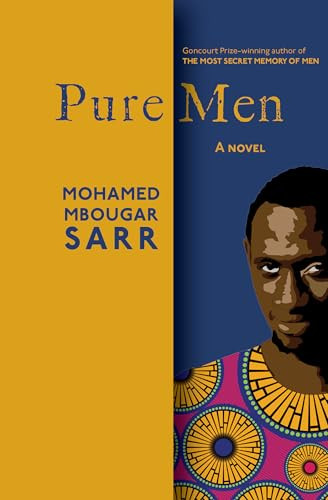 Pure Men (A Novel) by Mohamed Mbougar Sarr, Lara Vergnaud, 9781635424706