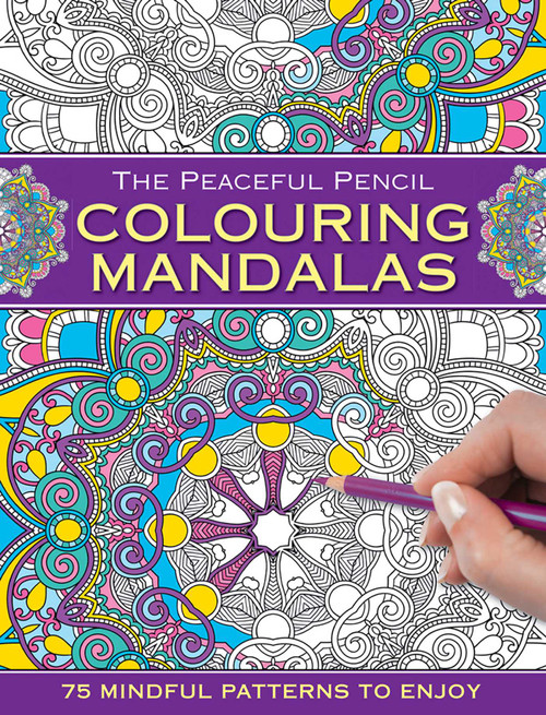 The Peaceful Pencil: Colouring Mandalas (75 Mindful Designs To Colour In) by Peony Press, 9780754832287