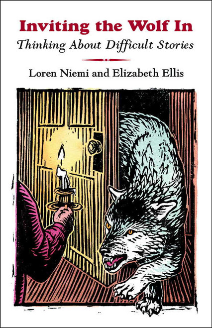 Inviting the Wolf In (Thinking About Difficult Stories) by Loren Niemi, Elizabeth Ellis, 9780874836233