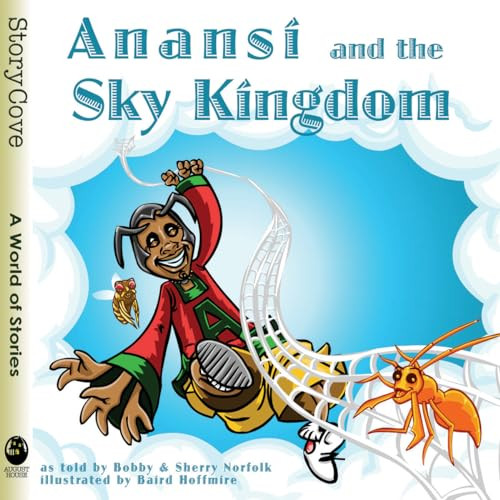 Anansí and the Sky Kingdom by Bobby Norfolk, Sherry Norfolk, Baird Hoffmire, 9780874838817