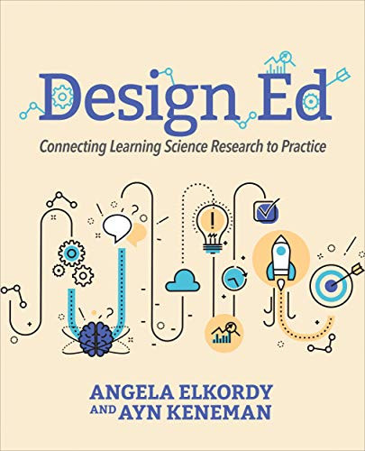 Design Ed (Connecting Learning Science Research to Practice) by Angela Elkordy, Ayn Keneman, 9781564847492