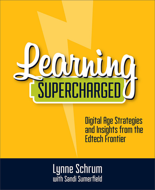 Learning Supercharged (Digital Age Strategies and Insights from the EdTech Frontier) by Lynne Schrum, Sandi Sumerfield, 9781564846860