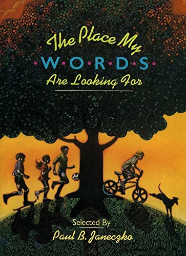 The Place My Words Are Looking For (What Poets Say About and Through Their Work) by Paul B. Janeczko, 9780027476712