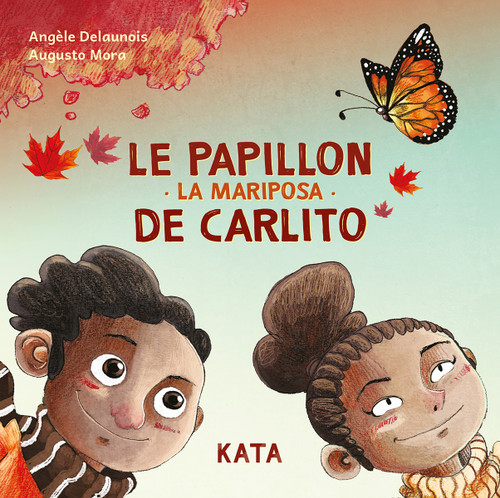 Le papillon de Carlito / La mariposa de Carlito (Bilingual Edition) by Angèle Delaunois, Augusto Mora, 9782925077237
