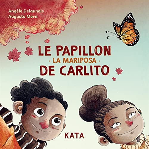 Le papillon de Carlito / La mariposa de Carlito (Bilingual Edition) by Angèle Delaunois, Augusto Mora, 9782925077237